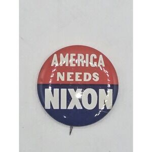Vintage America Needs Nixon 1 1/8" Pinback Button Pin‎